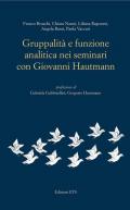 Gruppalità e funzione analitica nei seminari con Giovanni Hautmann
