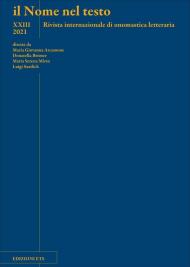 Il nome nel testo. Rivista internazionale di onomastica letteraria (2021). Vol. 23