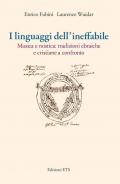 I linguaggi dell'ineffabile. Musica e mistica: tradizioni ebraiche e cristiane a confronto