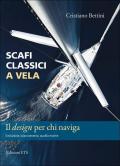 Scafi classici a vela. Il design per chi naviga. Evoluzione, bilanciamento, qualità marine