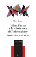 Vilém Flusser e la «rivoluzione dell'informazione». Comunicazione, etica, politica