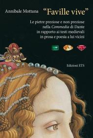 «Faville vive». Le pietre preziose e non preziose nella Commedia di Dante in rapporto ai testi medievali in prosa e poesia a lui vicini