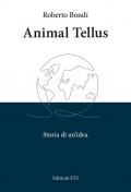 Animal tellus. Storia di un'idea