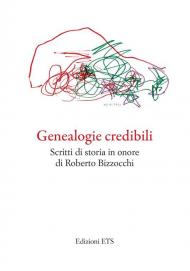 Genealogie credibili. Scritti in onore di Roberto Bizzocchi