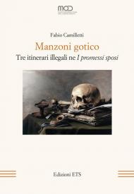 Manzoni gotico. Tre itinerari illegali ne «I Promessi sposi»