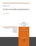 La discrezionalità amministrativa. Nuova ediz.