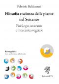 Filosofia e scienza delle piante nel Seicento. Fisiologia, anatomia e meccanica vegetale