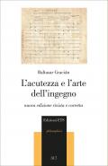 L'acutezza e l'arte dell'ingegno. Nuova ediz.