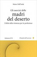 Gli esercizi delle madri del deserto. Utilità della tristezza per la perfezione