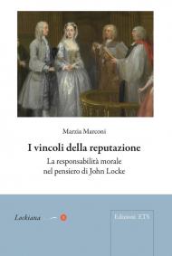 I vincoli della reputazione. La responsabilità morale nel pensiero di John Locke