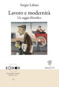 Lavoro e modernità. Un saggio filosofico