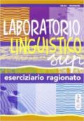 Laboratorio linguistico. Grammatica italiana. Eserciziario ragionato
