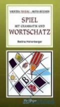 Spiel mit grammatik und wortschatz. Per le Scuole superiori