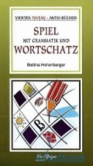 Spiel mit grammatik und wortschatz. Per le Scuole superiori