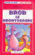 Brob le brontosaure. Con CD Audio