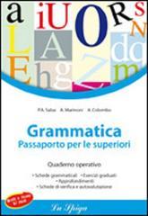 Grammatica. Passaporto per le superiori. Quaderno operativo. Per la Scuola media