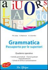 Grammatica. Passaporto per le superiori. Quaderno operativo. Per la Scuola media