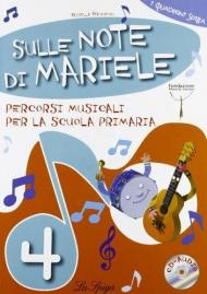 Sulle note di Mariele. Percorsi musicali. Per la 4ª classe elementare. Con CD Audio