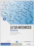 La tua matematica. Aritmetica. Per la Scuola media. Con espansione online: 2