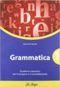 Grammatica. Quaderno operativo. Per le Scuole superiori. Con espansione online vol.1