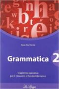 Grammatica. Quaderno operativo. Per le Scuole superiori. Con espansione online vol.2