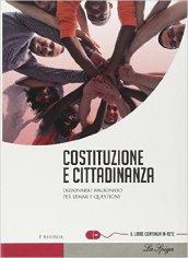 Costituzione e cittadinanza. Dizionario ragionato per lemmi e questioni. Per le Scuole superiori. Con espansione online