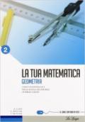 La tua matematica. Aritmetica-Geometria. Con CD-ROM. Con espansione online. Vol. 2