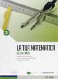 La tua matematica. Aritmetica-Geometria. Con CD-ROM. Con espansione online. Vol. 3