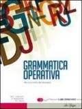 Grammatica operativa. Con espansione online