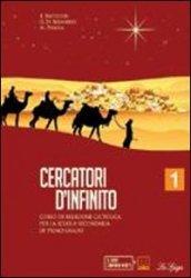 Cercatori d'infinito. Con CD-ROM. Con espansione online. Vol. 1