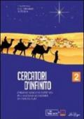 Cercatori d'infinito. Con CD-ROM. Con espansione online. Vol. 2