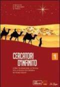 Cercatori d'infinito. Vol. unico. Per la Scuola media. Con CD-ROM. Con espansione online