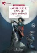 Amori, duelli e magie. L'epica medievale. Con espansione online