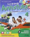 La grande avventura. Sussidiario di matematica, scienze e tecnologia. Per la 4ª classe elementare. Con e-book. Con espansione online