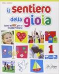 Il sentiero della gioia. Per la Scuola elementare. Con e-book. Con espansione online vol.1