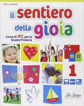 Il sentiero della gioia. Per la Scuola elementare. Con e-book. Con espansione online vol.1