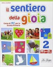 Il sentiero della gioia. Per la Scuola elementare. Con e-book. Con espansione online vol.2