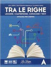 Tra le righe. Vol. A-B. Per le Scuole superiori. Con e-book. Con espansione online