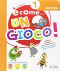 È come un gioco. Per la 1ª classe elementare. Con ebook. Con espansione online