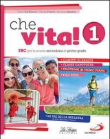 Che vita! IRC per la scuola secondaria di primo grado. Per la Scuola media. Con ebook. Con espansione online