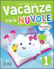 Vacanze tra le nuvole. Per la Scuola elementare vol.1