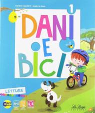 Dani e bici. Per la Scuola elementare. Con e-book. Con espansione online vol.1