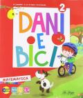 Dani e bici. Per la Scuola elementare. Con e-book. Con espansione online vol.2