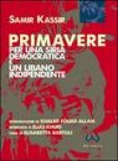 Primavere. Per una Siria democratica e un Libano indipendente