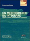 Un Mediterraneo da integrare. L'Italia e i corridoi euromediterranei di trasporto