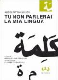 Tu non parlerai la mia lingua