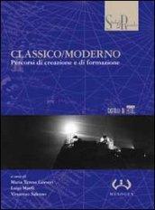 Classico-moderno. Percorsi di creazione e di formazione