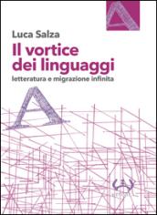 Il vortice dei linguaggi. Letteratura e migrazione infinita