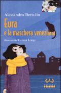 Eura e la maschera veneziana. Ediz. a colori