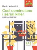 Così cominciano i serial killer. Una sarabanda